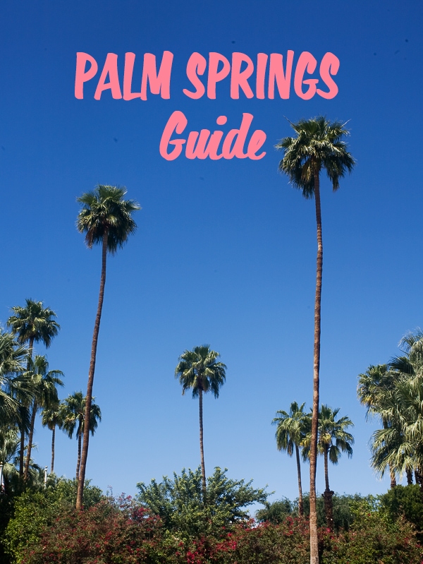 Palm Springs Guide // www.acozykitchen.com